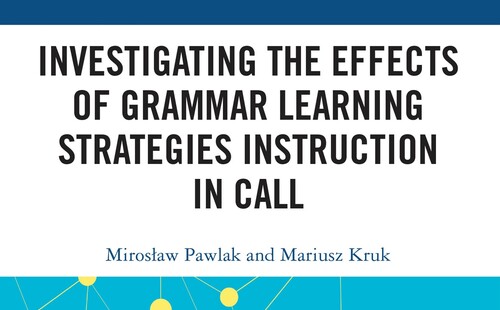 Investigating the Effects of Grammar Learning Strategies Instruction in CALL